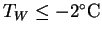 $T_W\le-2\hbox{$^\circ {\rm C}$}$